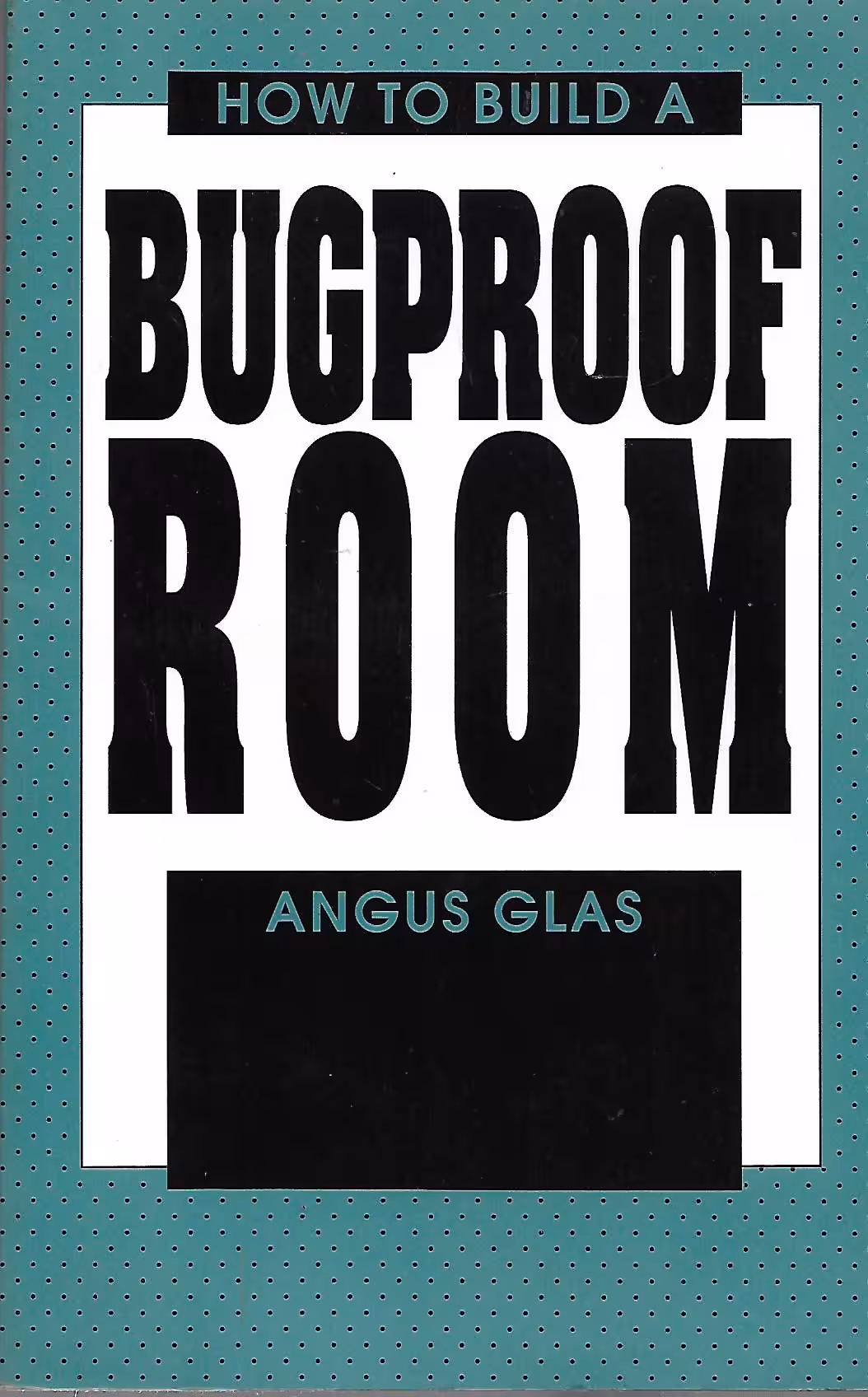 How To Build a Bugproof Room