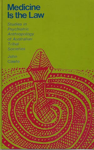 Medicine Is the Law, Studies in Psychiatric Anthropology of Australian Tribal Societies