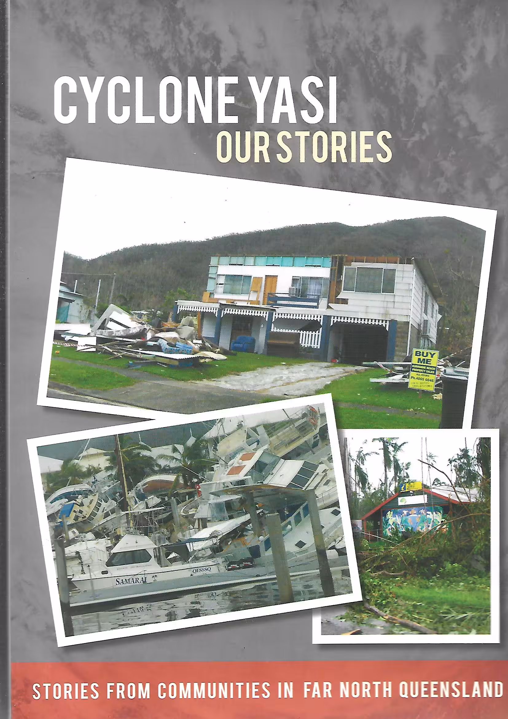 Cyclone Yasi, Our Stories. Stories from Communities in Far North Queensland
