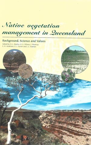 Native Vegetation Management in Queensland, Background, Science and Values