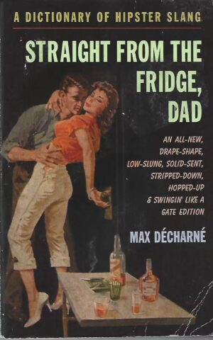 Straight From the Fridge, Dad, A Dictionary of Hipster Slang