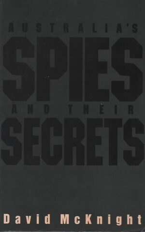 Australia's Spies and their Secrets