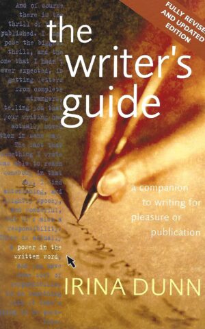 The Writer's Guide, A Companion to Writing For Pleasure or Publication, Fully Revised and Updated Edition