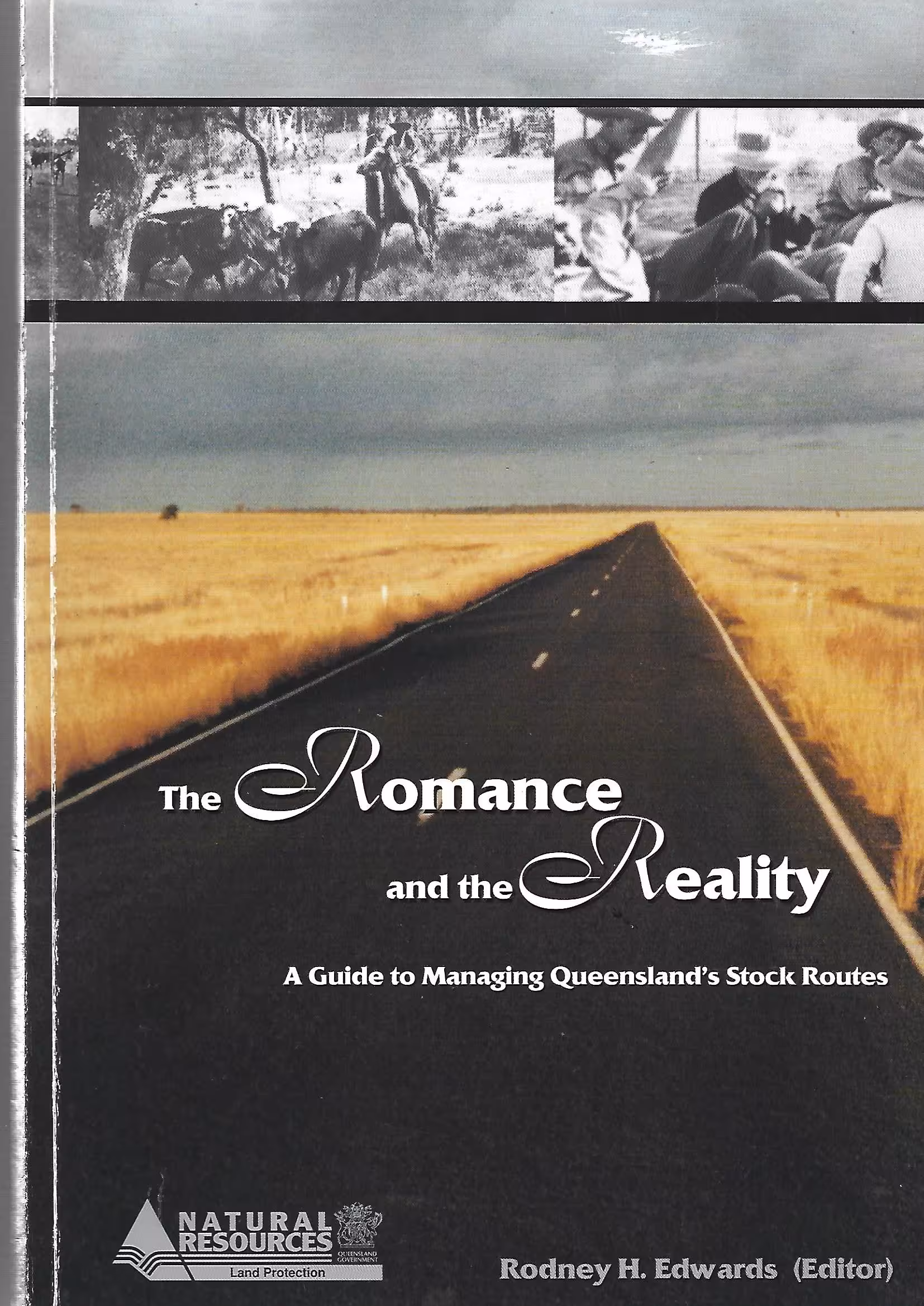 The Romance and the Realty, A Guide to Managing Queensland's Stock Routes