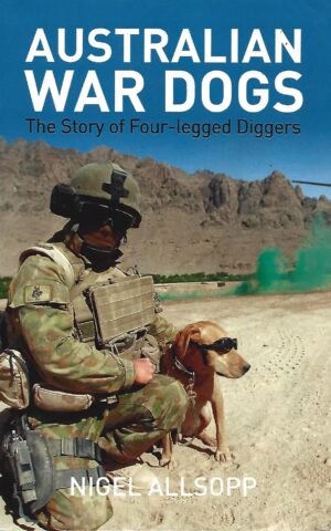 Australian War Dogs, The Story of Four-Legged Diggers