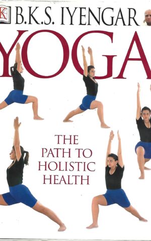 Yoga, The Path to Holistic Health