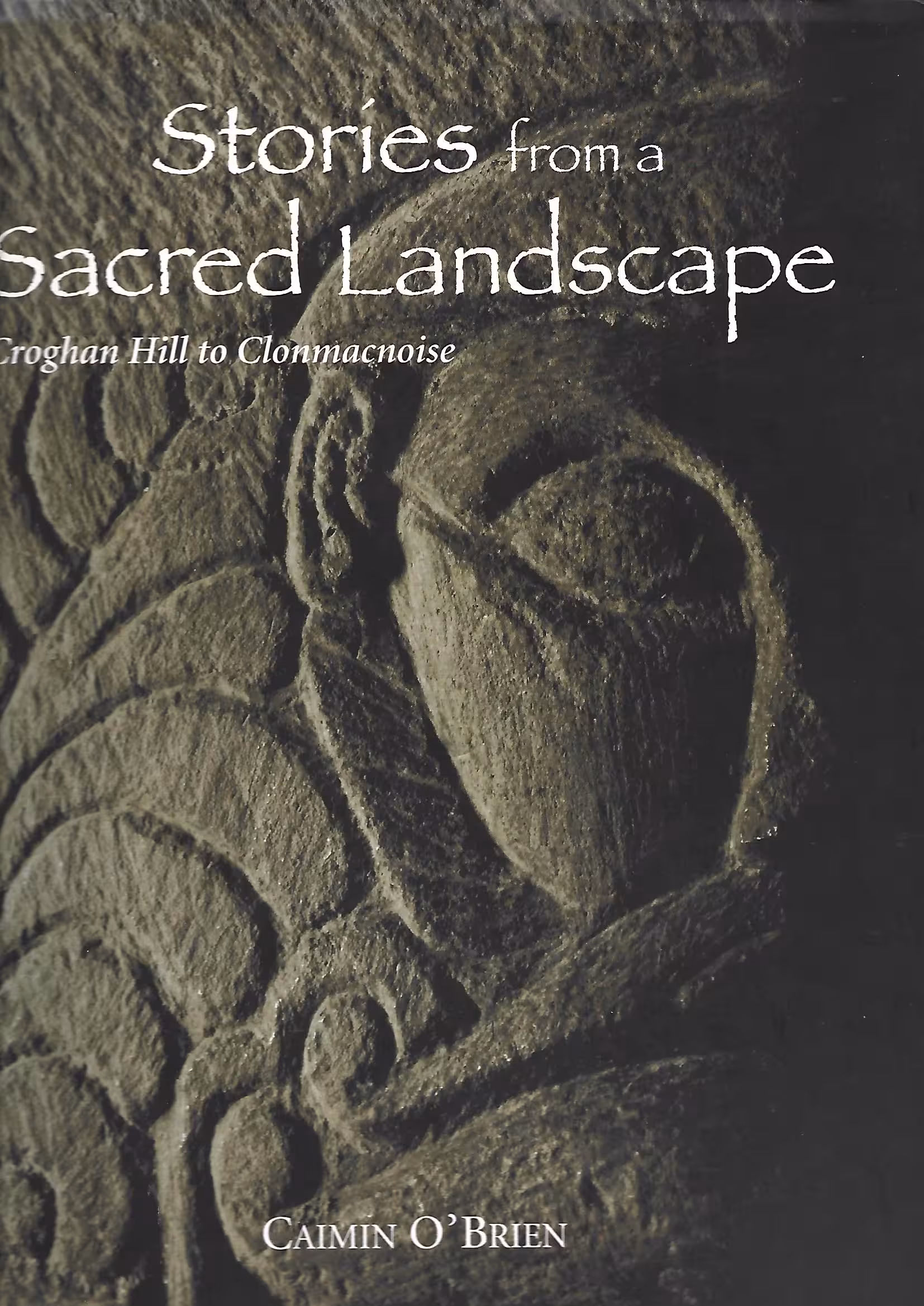 Stories from a Sacred Landscape, Crogham Hill to Clonmacnoise