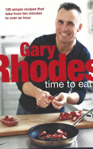 Time To Eat, 120 Simple Recipes That Take from Ten Minutes to Over an Hour