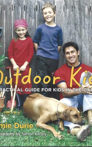 Outdoor Kids, A Practical Guide For Kids In the Garden