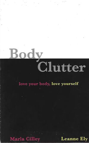 Body Clutter, Love Your Body, Love Yourself