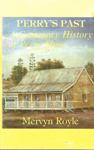 Perry's Past, A Centenary History of Perry Shire