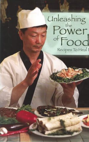 Unleashing the Power of Food, Recipes to Heal By