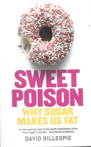 Sweet Poison, Why Sugar Makes Us Fat