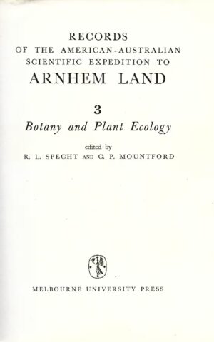 Records of the American-Australian Scientific Expedition to Arnhem Land 3 Botany and Plant Ecology