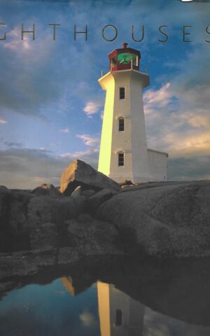 Lighthouses, A Lavishly Illustrated Guide to the World's Most Beautiful and Historic Lighthouses
