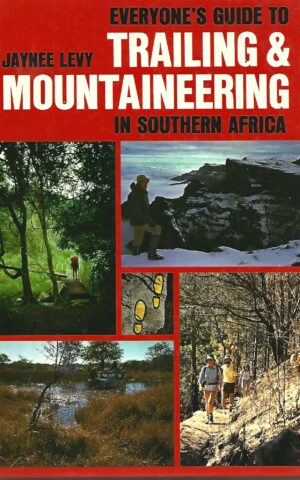 Everyone's Guide to Trailing & Mountaineering in Southern Africa