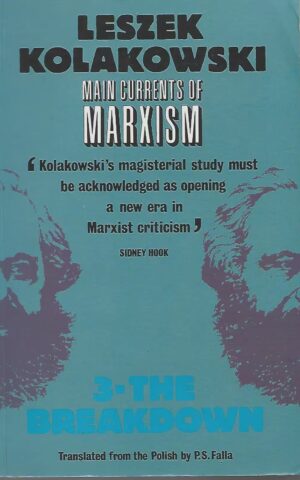 Main Currents of Marxism, Its Origins, Growth and Dissolution 3. The Breakdown