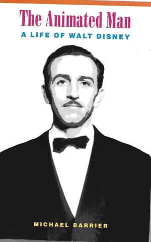 The Animated Man, The Life of Walt Disney