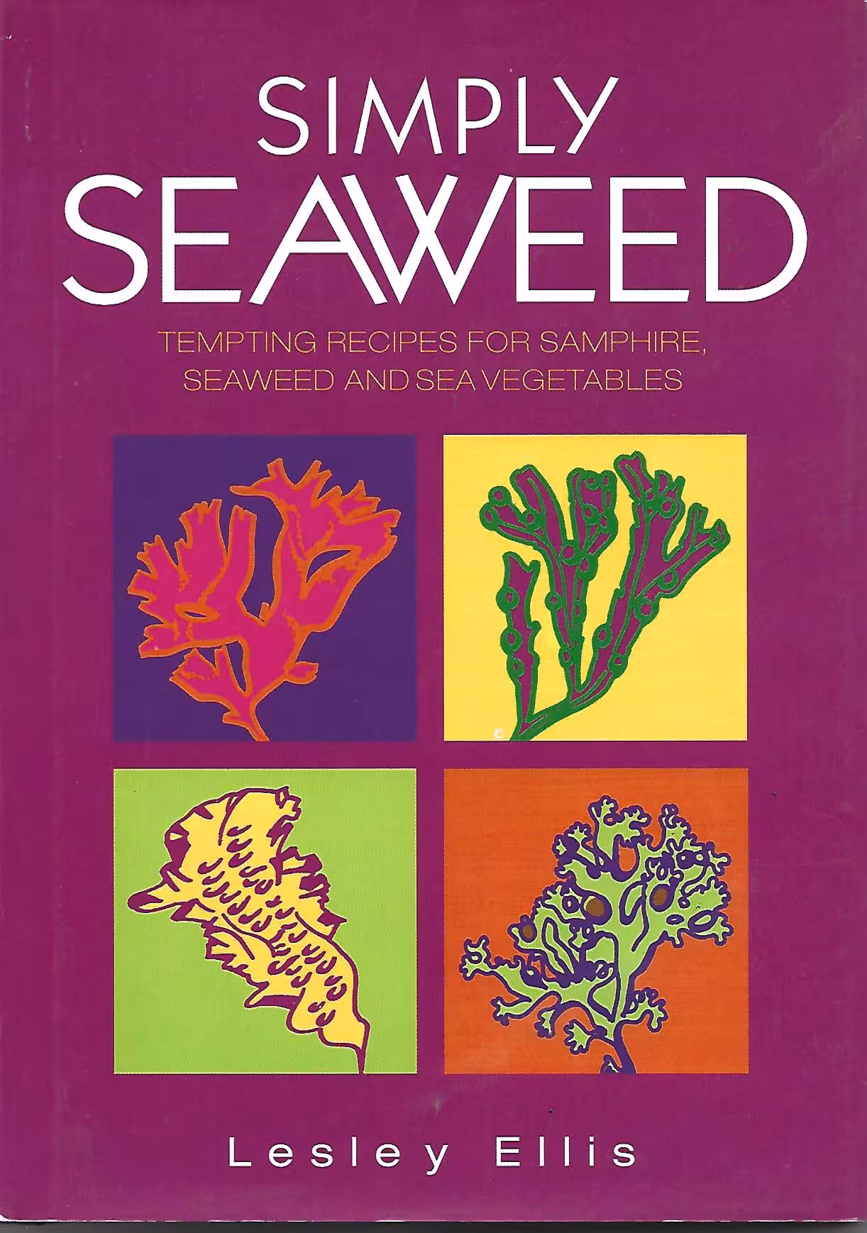 Simply Seaweed, Tempting Recipes for Samphire , Seaweed and Sea Vegetables