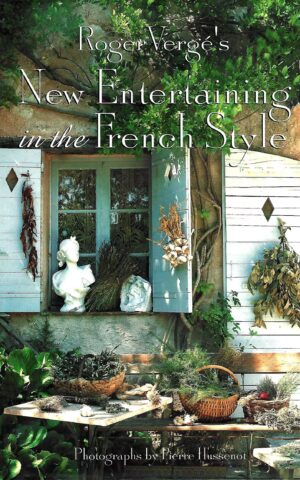 Roger Verge's New Entertaining in the French Style
