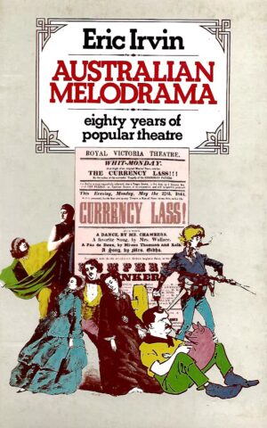 Australian Melodrama, Eighty Years of Popular Theatre