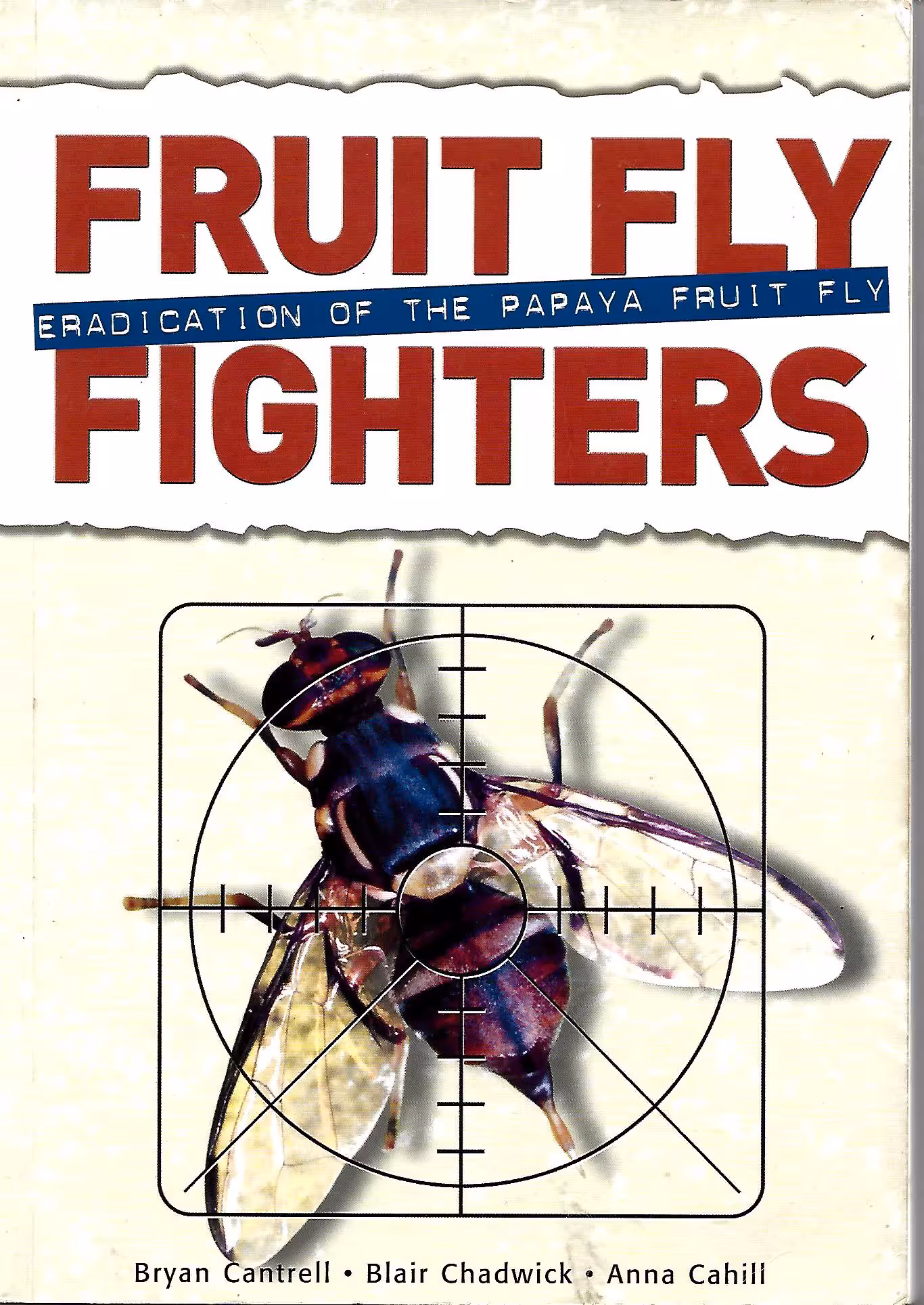 Fruit Fly Fighters, Eradication of the Papaya Fruit Fly, SCARM Report 81