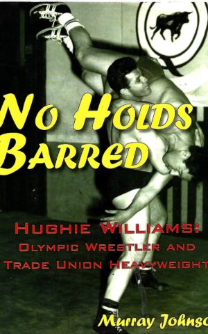 No Holds Barred, Hughie Williams: Olympic Wrestlers and Trade Union Heavyweight
