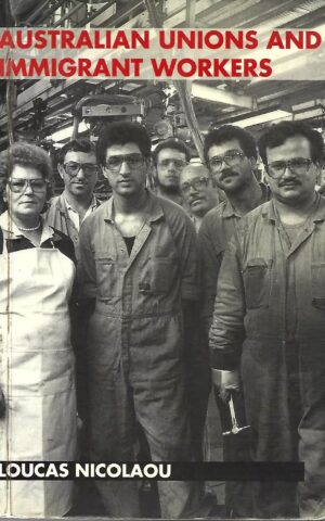 Australian Unions and Immigrant Workers