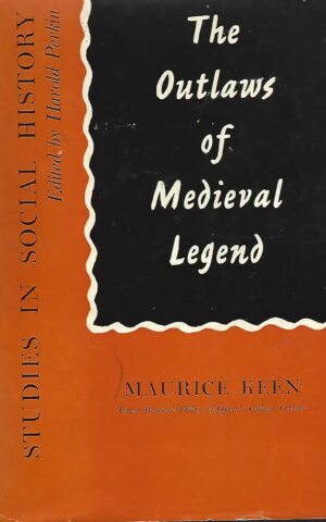 The Outlaws of Medieval Legend, Studies in Social History