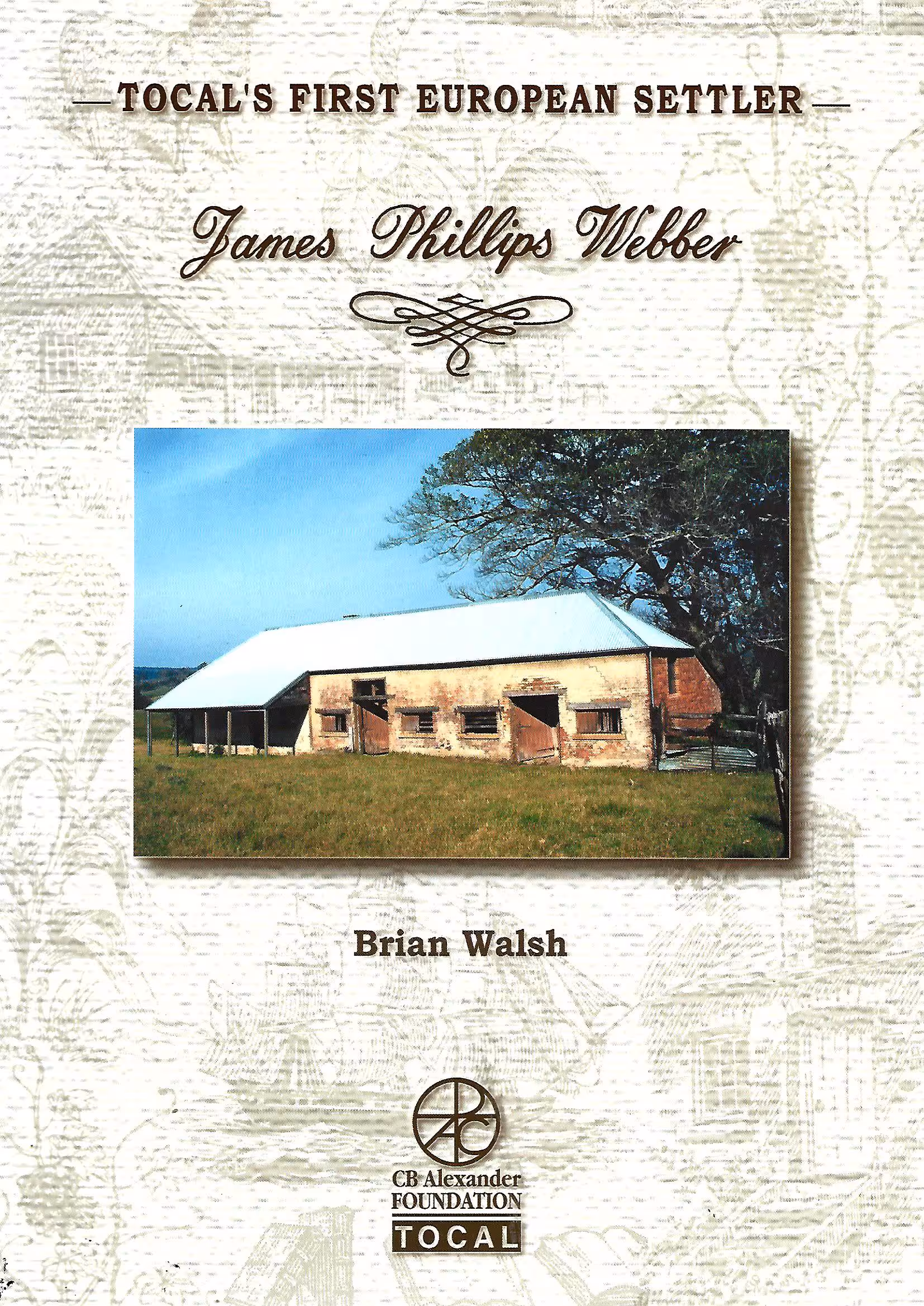 Tocal's First European Settler, James Phillips Webber
