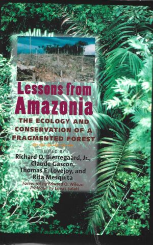 Lessons from Amazonia, The Ecology and Conservation of a Fragmented Forest