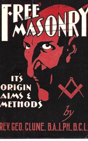 Free Masonry, Its Origin, Aims and Methods