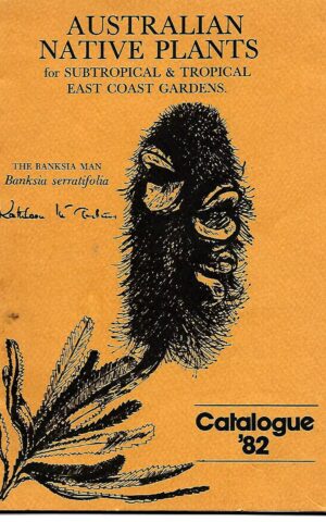 Australian Native Plants for Subtropical & Tropical East Coast Gardens Catalogue '82