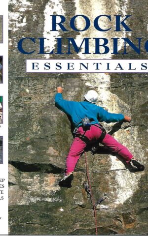 Rock Climbing Essentials, Step-by-Step Techniques to Improve Your Skills