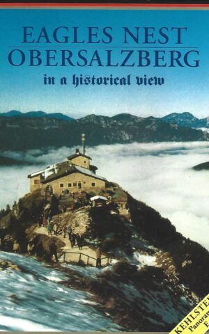 Eagles Nest Obersalzberg in a Historical View