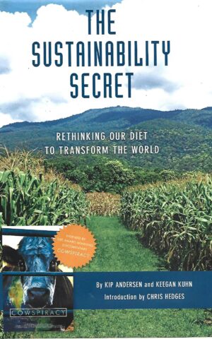 The Sustainability Secret, Rethinking Our Diet to Transform the World