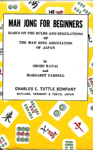 Mah Jong for Beginners, Based on the Rukes and Regulations of the Mah Jong Association of Japan