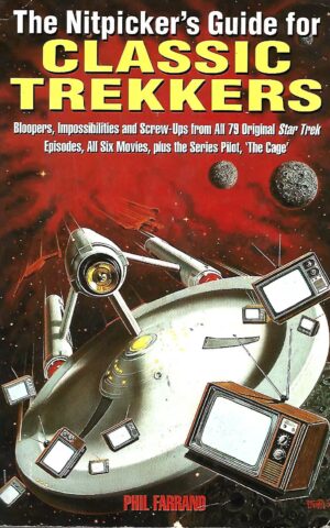 The Nitpicker's Guide for Classic Trekkers, Bloopers, impossibilities and Screw-Ups from All 79 Original Star Trek Episodes, All Six Movies, Plus the Series Pilot, 'The Cage'.