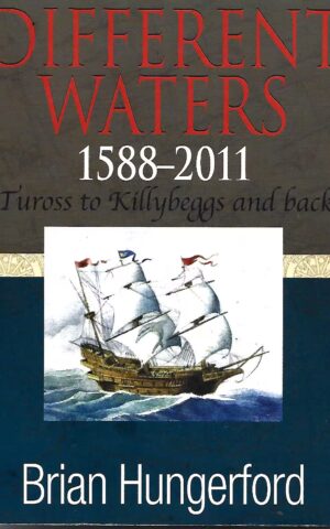 Different Waters 1588 - 2011, Tuross to Killeybeggs and Back