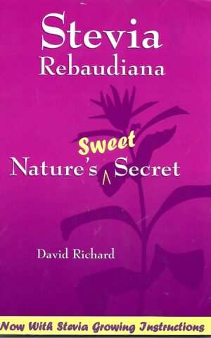 Stevia Rebaudiana, Nature's Sweet Secret, Now With Stevia Growing Instructions