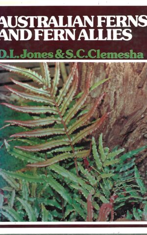 Australian Ferns and Fern Allies and Notes on Their Cultivation