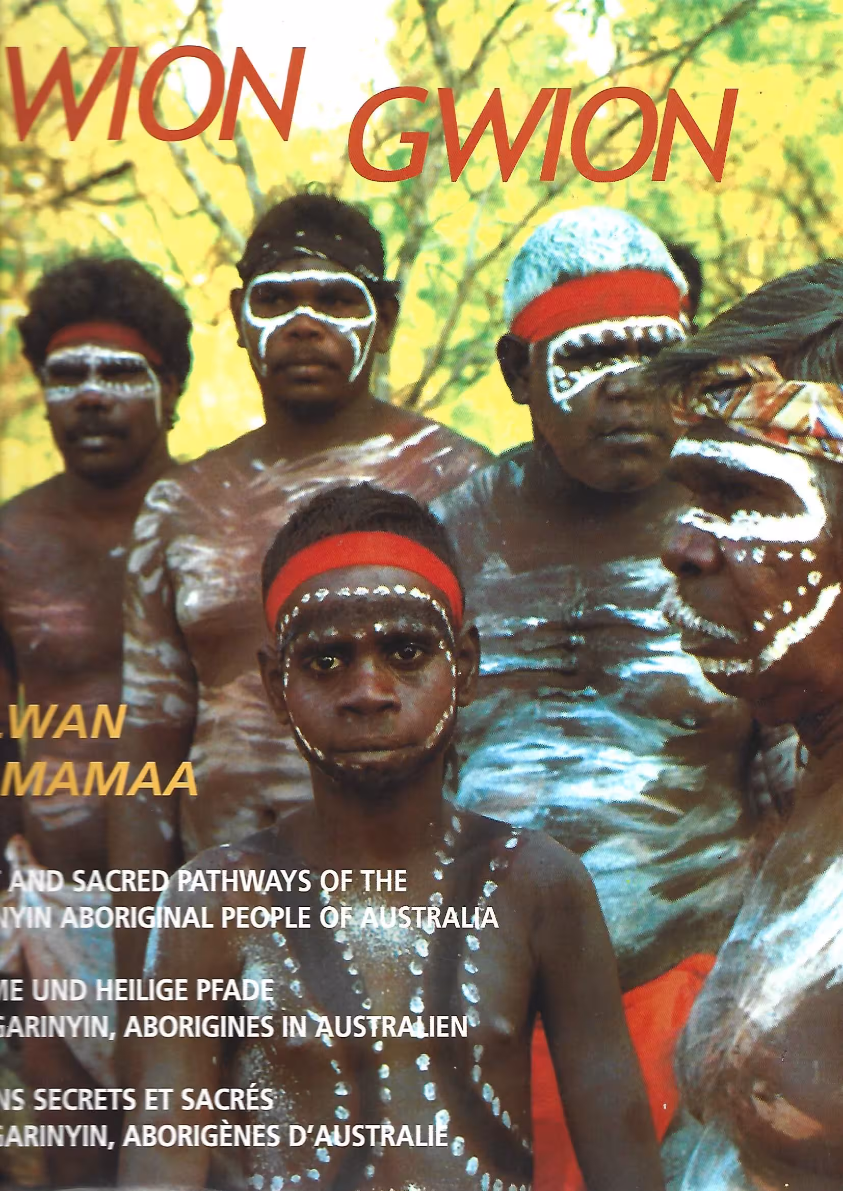 Gwion Gwion, Secret and Sacred Pathways of the Ngarinyin Aboriginal People of Australia