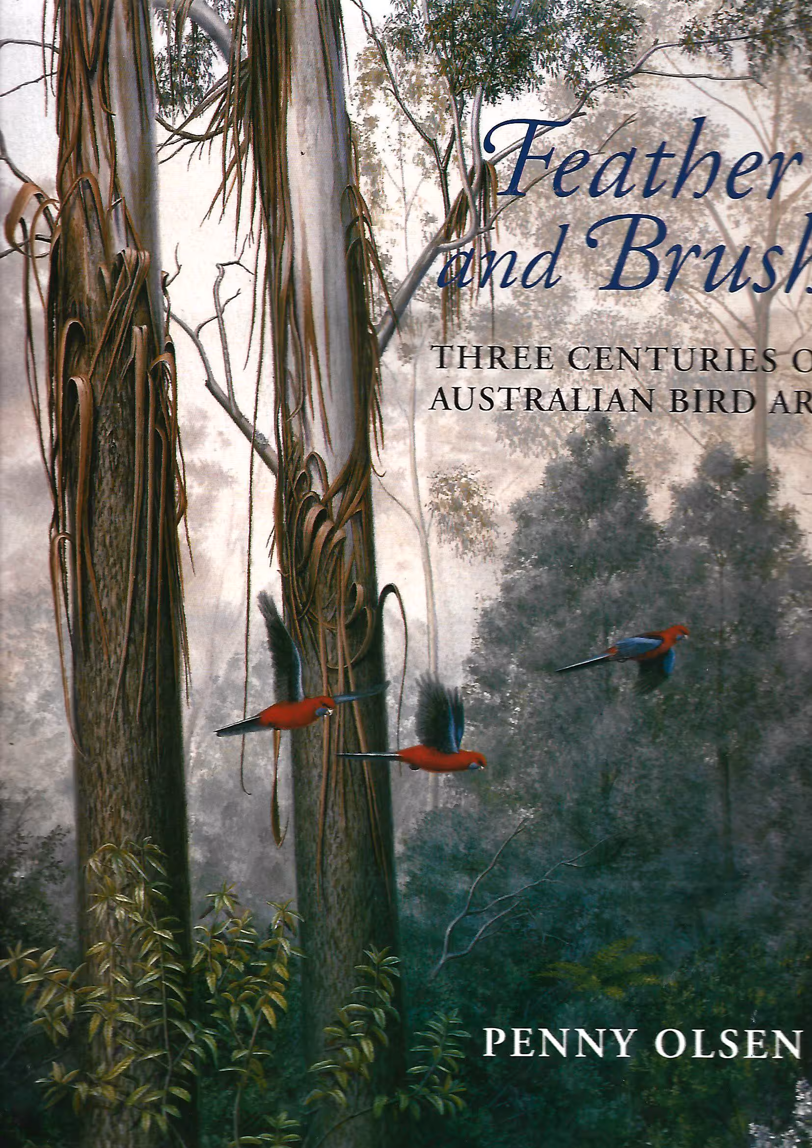Feather and Brush, Three Centuries of Australian Bird Art