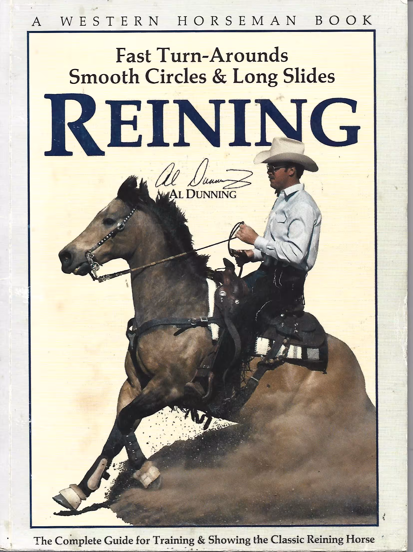 Reining, Fast Turn-Arounds, Smooth Circles & Long Slides, The Complete Guide for Training & Showing the Classic Reining Horse, A Western Horseman Book