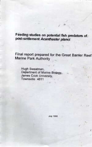 FeedingnStudies on Potential Fish Predators of Post-Settlement 'Acanthaster planci', Final Report Prepared for the Great Barrier Reef Marine Park Authority