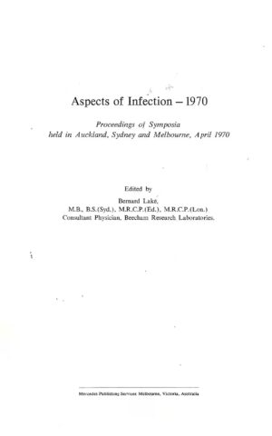 Aspects of Infection -1970, Proceedings of Symposia held in Auckland, Sydney and Melbourne, April 1970