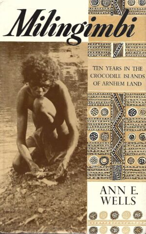 Milingimbi, Ten Years in the Crocodile Islands of Arnhem Land