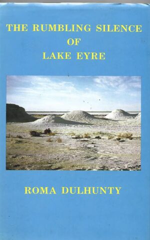 The Rumbling Silence of Lake Eyre