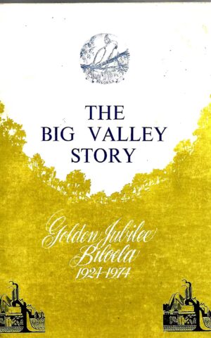The Big Valley Story, Golden Jubilee Biloela 1924 - 1974
