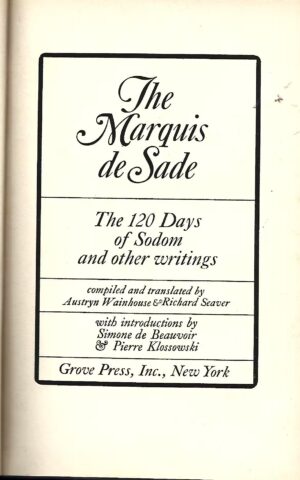 The Marquis de Sade, The 120 Days of Sodom and Other Writings, Compiled and Translated by Austryn Wainhouse & Richard Seaver with introductions by Simone de Beauvoir & Pierre Klossowski